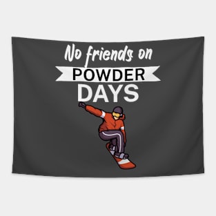 No Friends on Powder days Tapestry