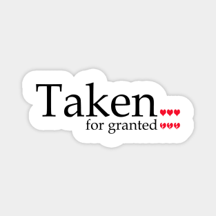 Taken For Granted Magnet