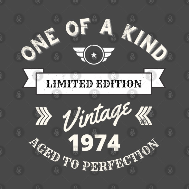 One of a Kind, Limited Edition, Vintage 1974, Aged to Perfection by Blended Designs