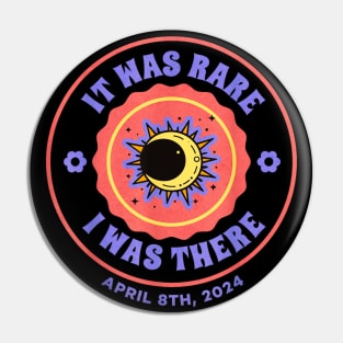 It's was rare, I was There at the eclipse 2024 Pin