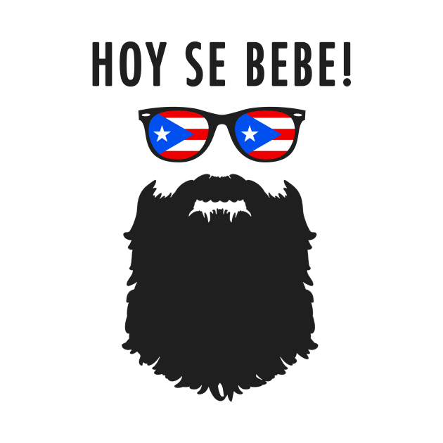 Hoy Se Bebe Puerto Rican Beard Man by PuertoRicoShirts