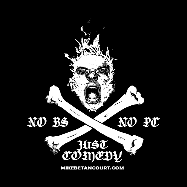 No BS NO PC by Mike B Comedy 