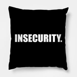 INSECURITY Meme Pillow