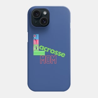 Lacrosse mom Phone Case