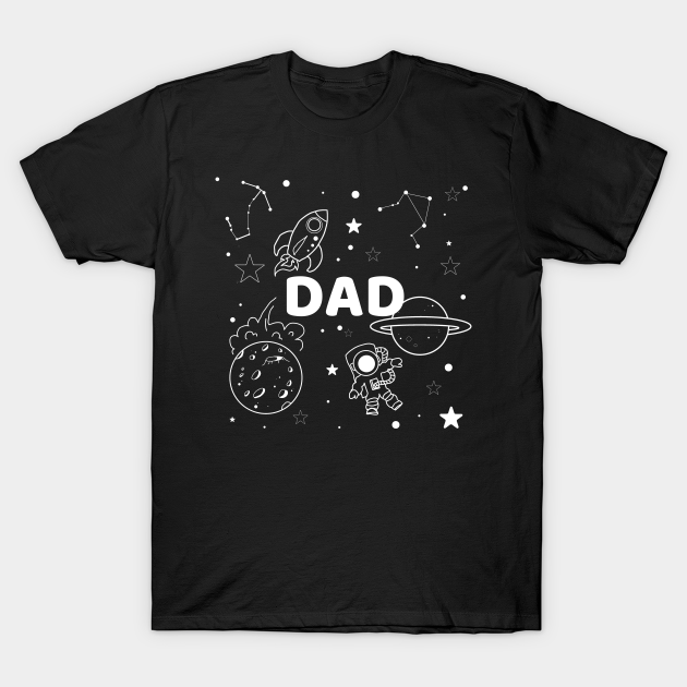 Space Dad - Dad - T-Shirt | TeePublic