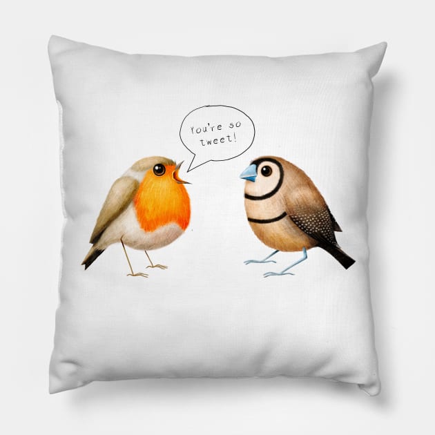 You're So Tweet Pillow by KatherineAppleby