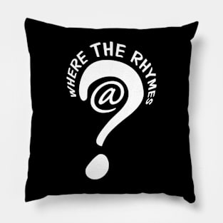 I AM HIP HOP - WHERE THE RHYMES @? (WHITE LETTER) Pillow