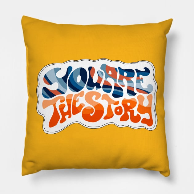 Groovy You Are The Story Pillow by BraveMaker