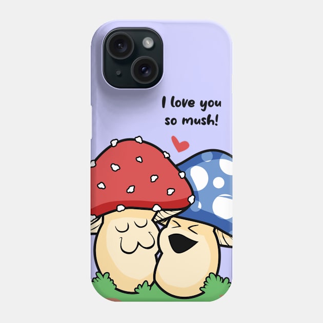 I Love You So Mush! Cute Cartoons Phone Case by MilieuOnline