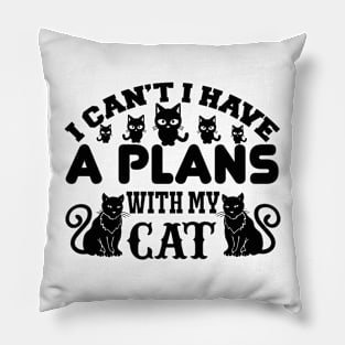 I Cant I Have A Plans With My Cat T Shirt For Women Men Pillow