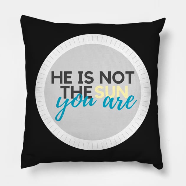 He is Not the Sun, You Are Grey Pillow by annmariestowe