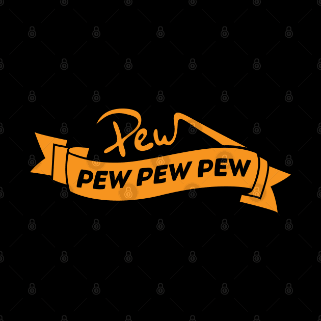 Pew Pew Pew by Sanzida Design