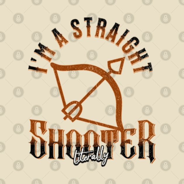 I'm a straight shooter, literally by Cun-Tees!