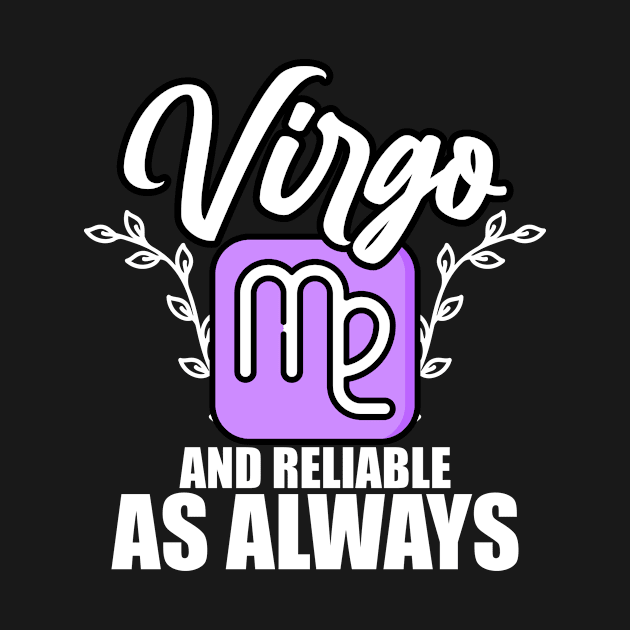 Virgo And Reliable As Always by LetsBeginDesigns