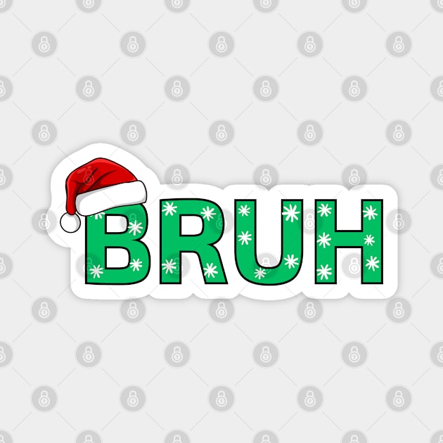 Bruh Christmas Magnet by Creatifly Graphic Tees