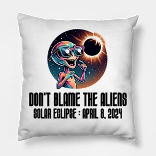 Don't Blame the Aliens Funny - Solar Event, Solar Eclipse April 8 2024, Totality Pillow