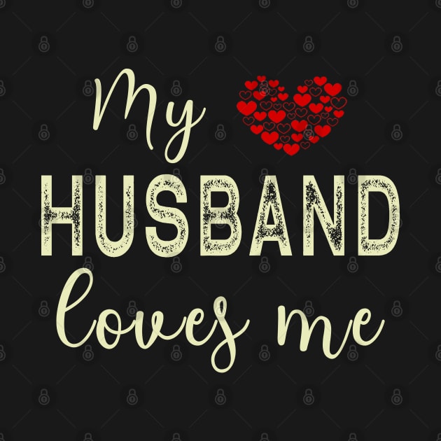 My Husband Loves Me by tropicalteesshop