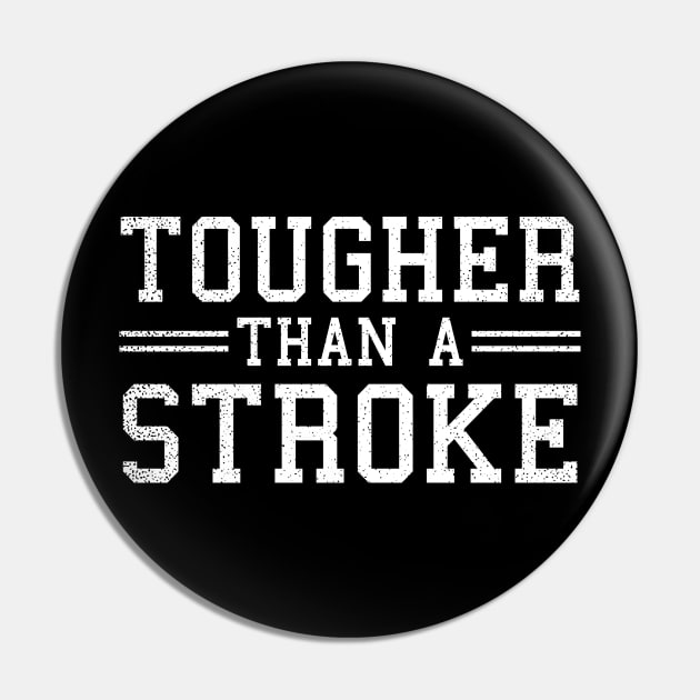 Stroke Awareness Shirt | Tougher Than A Stroke Gift Pin by Gawkclothing