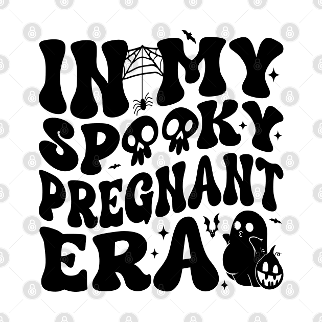 In My Spooky Pregnant Era Ghost Halloween Pregnant Mom Women by WildFoxFarmCo