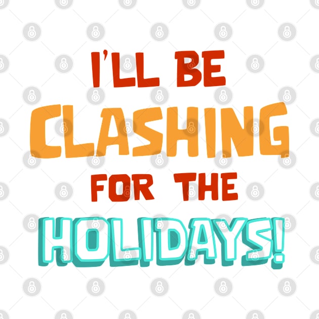 Clashing For Holidays by Marshallpro