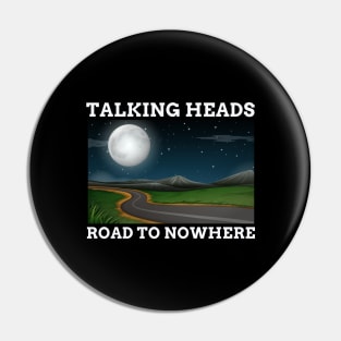 TALKING HEADS - ROAD TO NOWHERE Pin