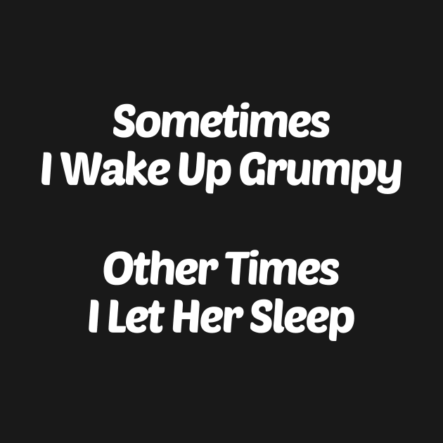 Sometime I Up Grumpy...Sometimes I Let Her Sleep by solsateez