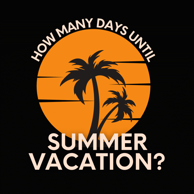 How Many Days Until Summer Vacation? for Teachers by Unraveled