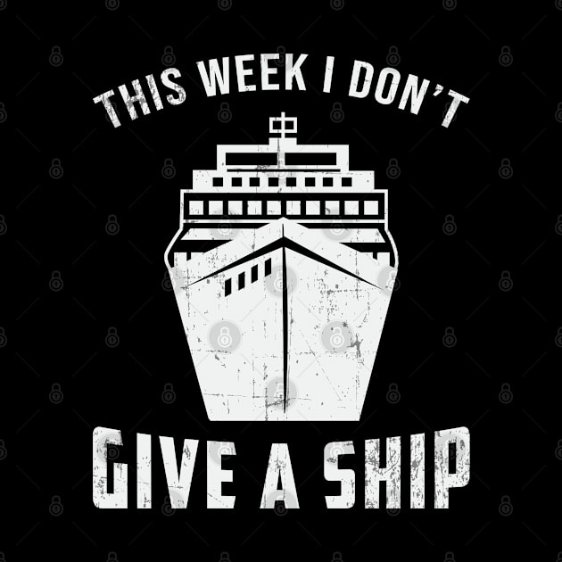 Give A Ship Boat Boating Yacht Cruise Ship Funny by T-Shirt.CONCEPTS