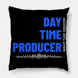 Day Time Producer Night Time Seducer, Music Producer Pillow