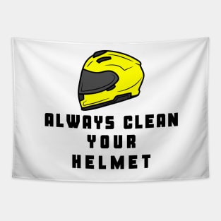 Always Clean Your Helmet Tapestry