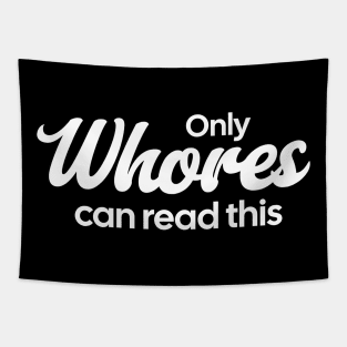 Only-Whores-Can-Read-This Tapestry