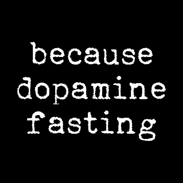 Because dopamine fasting by LemonBox