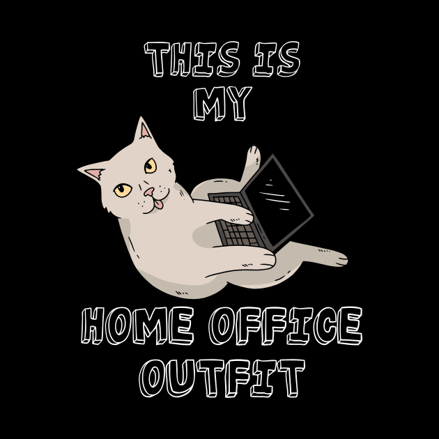 This is my Home Office Outfit - Funny Cat Lover by JTYDesigns