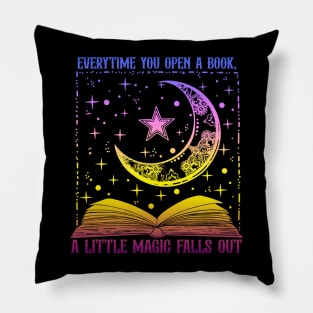 Everytime You Open A Book, A Little Magic Falls Out Pillow