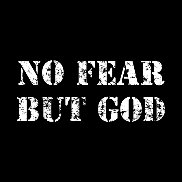 NO FEAR BUT GOD by timlewis