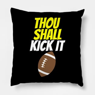 Thou Shall Kick It Football Pillow