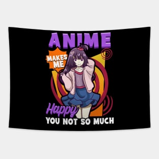 Anime Makes Me Happy You Not So Much Tapestry