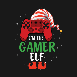 I'm the gamer elf ... Christmas gift for gamers T-Shirt