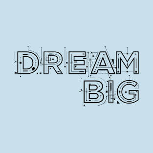 Dream big T-Shirt