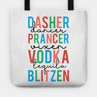 Dasher Dancer Prancer Vixen Vodka Tequila Blitzen Funny Tote