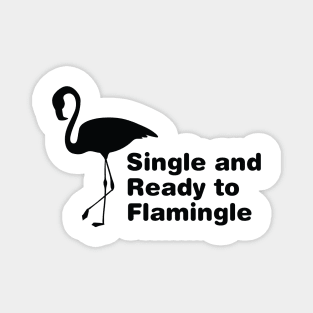 Single and Ready to Flamingle on Valentine's Day Magnet