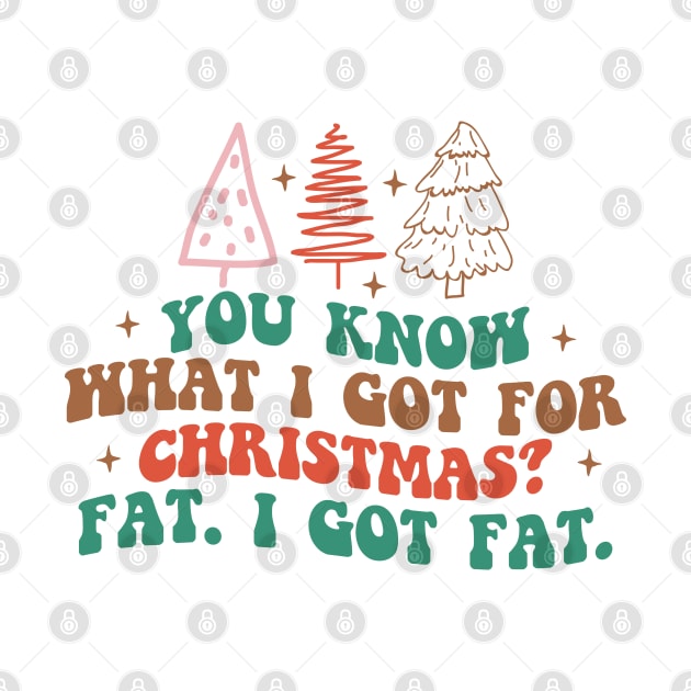 you know what I got for Christmas.? Fat I GOT FAT! by MZeeDesigns