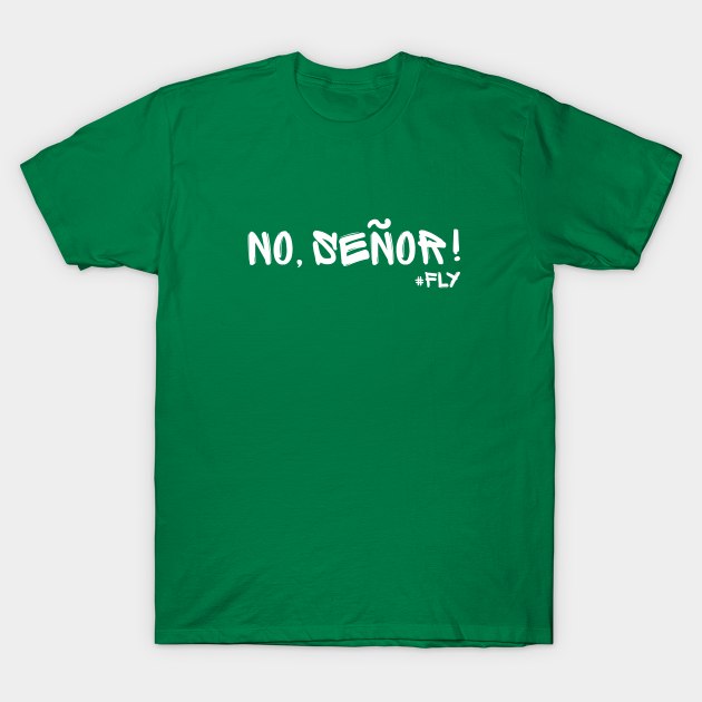 Discover No, Senor! - No Senor - T-Shirt