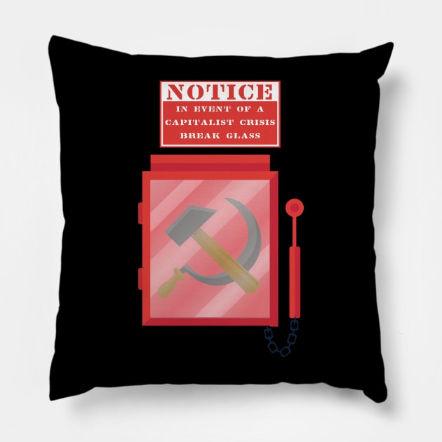 in event of a capitalist crisis break glass Pillow by remerasnerds