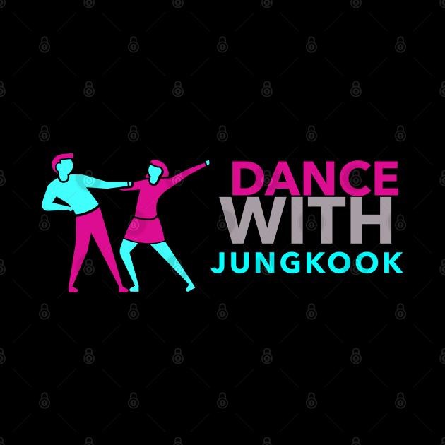 DANCE WITH JUNGKOOK by BTSKingdom