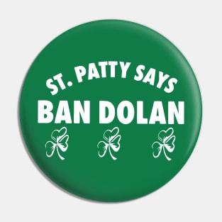 Ban Dolan St patty says meme Pin
