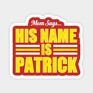 Mom Says His Name Is Patrick Magnet