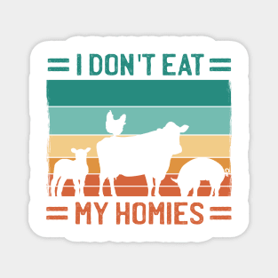 Dont Eat My Homies Magnet