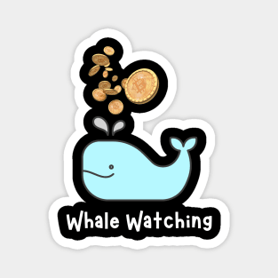 Bitcoin Whale Watching Magnet