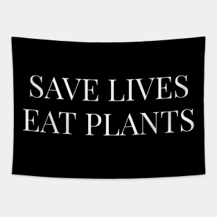 Save Lives Eat Plants - Vegan Veganism Vegetarian Tapestry